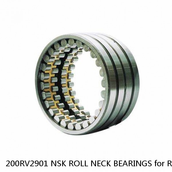200RV2901 NSK ROLL NECK BEARINGS for ROLLING MILL