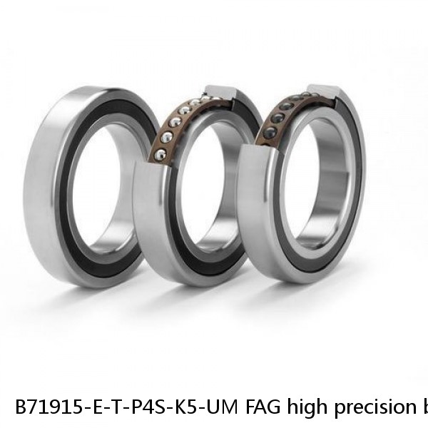 B71915-E-T-P4S-K5-UM FAG high precision ball bearings